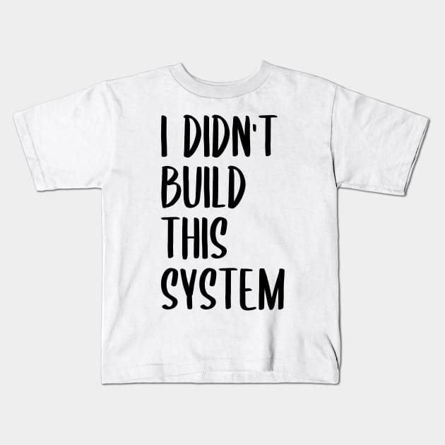 Euphoria quotes the system Kids T-Shirt by carolphoto